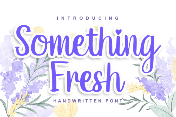Something Fresh: A Handwritten Font for Campaigns